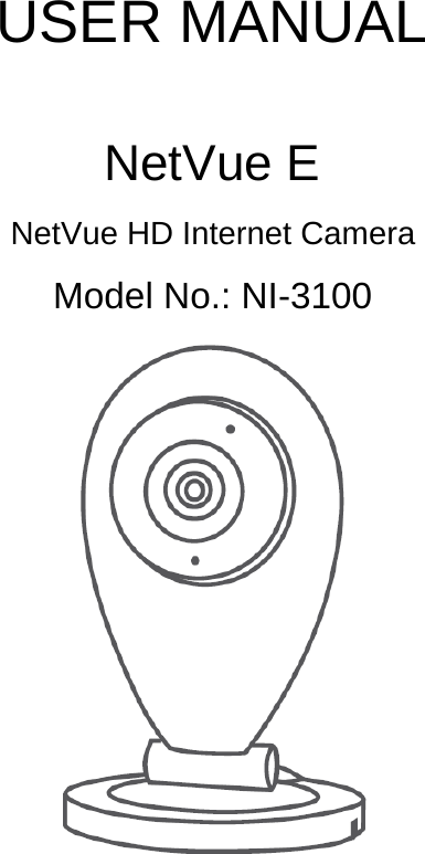 USER MANUALNetVue ENetVue HD Internet CameraModel No.: NI-3100