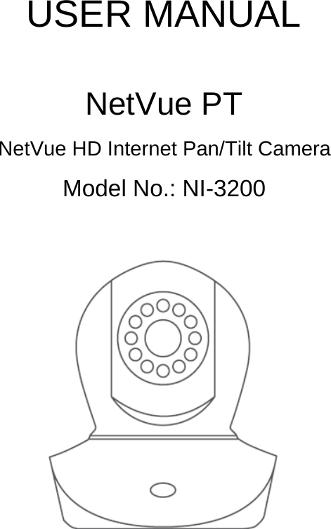 USER MANUALNetVue PTNetVue HD Internet Pan/Tilt CameraModel No.: NI-3200