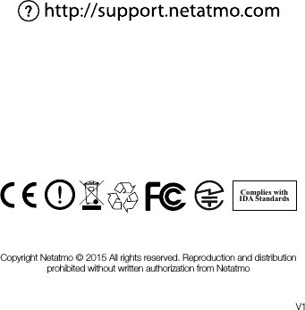 Complies withIDA StandardsCopyright Netatmo © 2015 All rights reserved. Reproduction and distribution prohibited without written authorization from NetatmoV1
