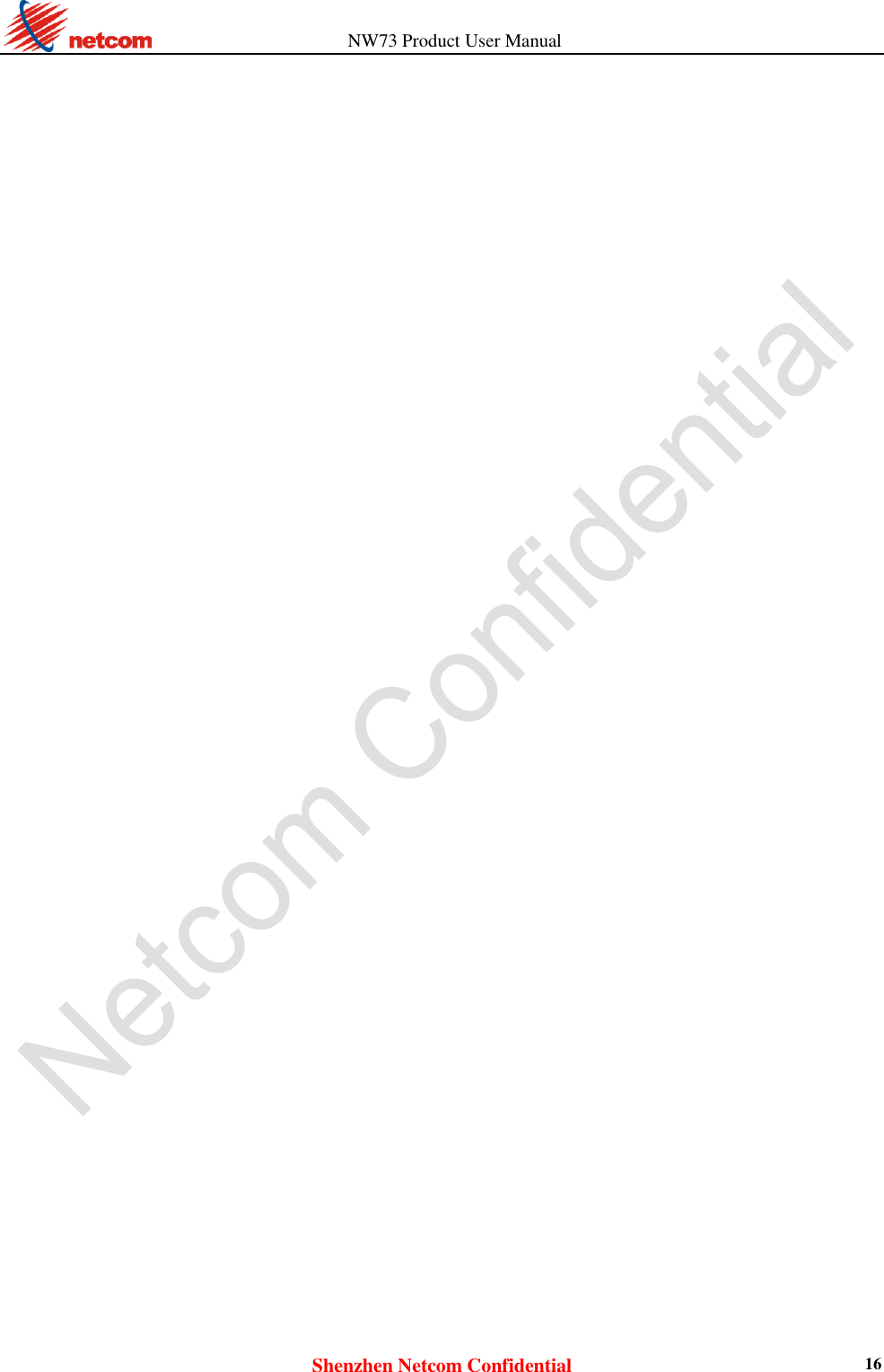                   NW73 Product User Manual Shenzhen Netcom Confidential 16   