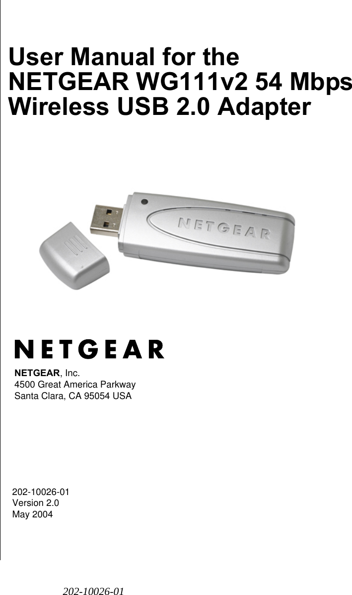 202-10026-01202-10026-01 Version 2.0May 2004NETGEAR, Inc.4500 Great America Parkway Santa Clara, CA 95054 USAUser Manual for the NETGEAR WG111v2 54 Mbps Wireless USB 2.0 Adapter 