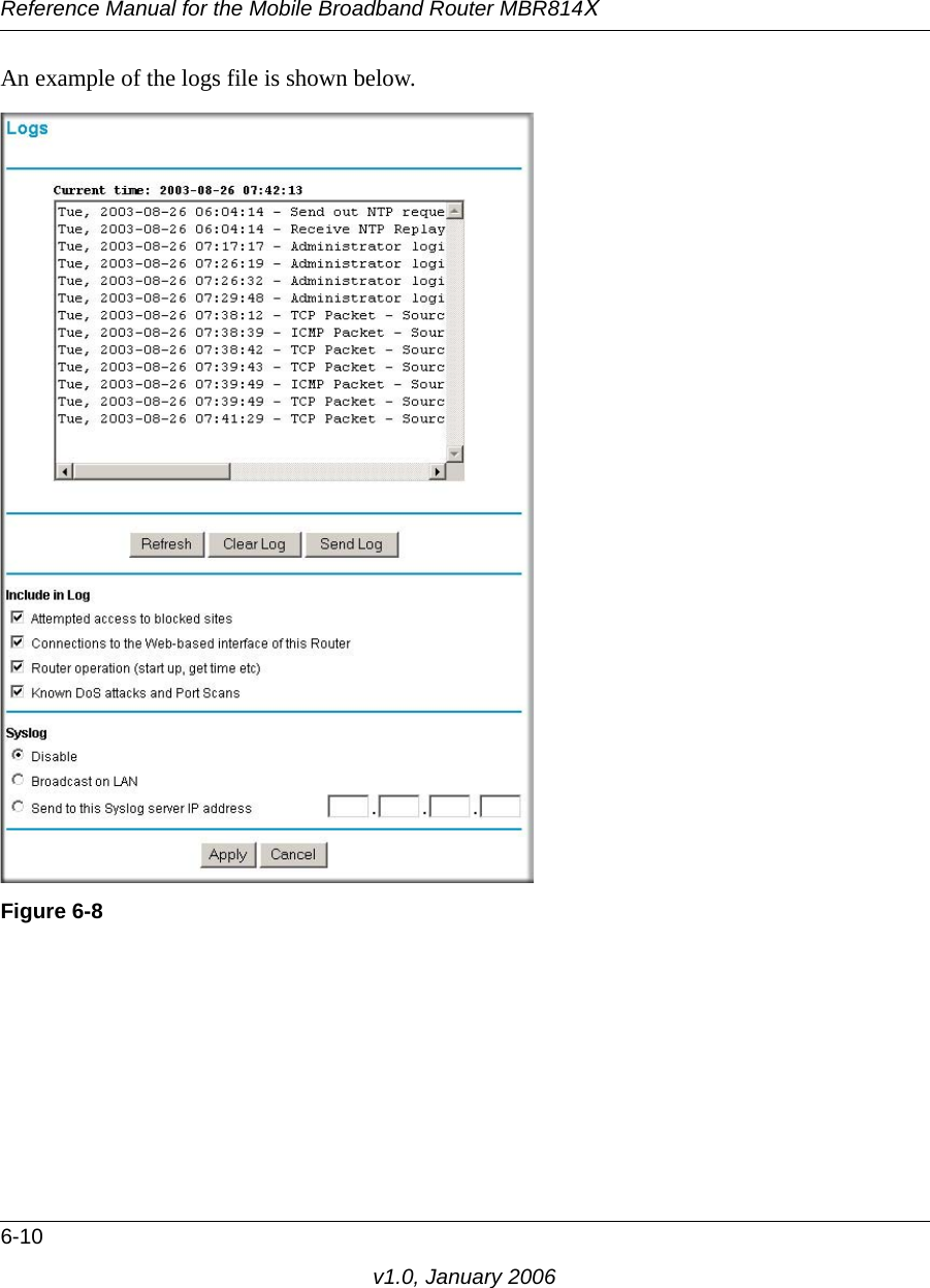 Reference Manual for the Mobile Broadband Router MBR814X6-10v1.0, January 2006An example of the logs file is shown below. Figure 6-8