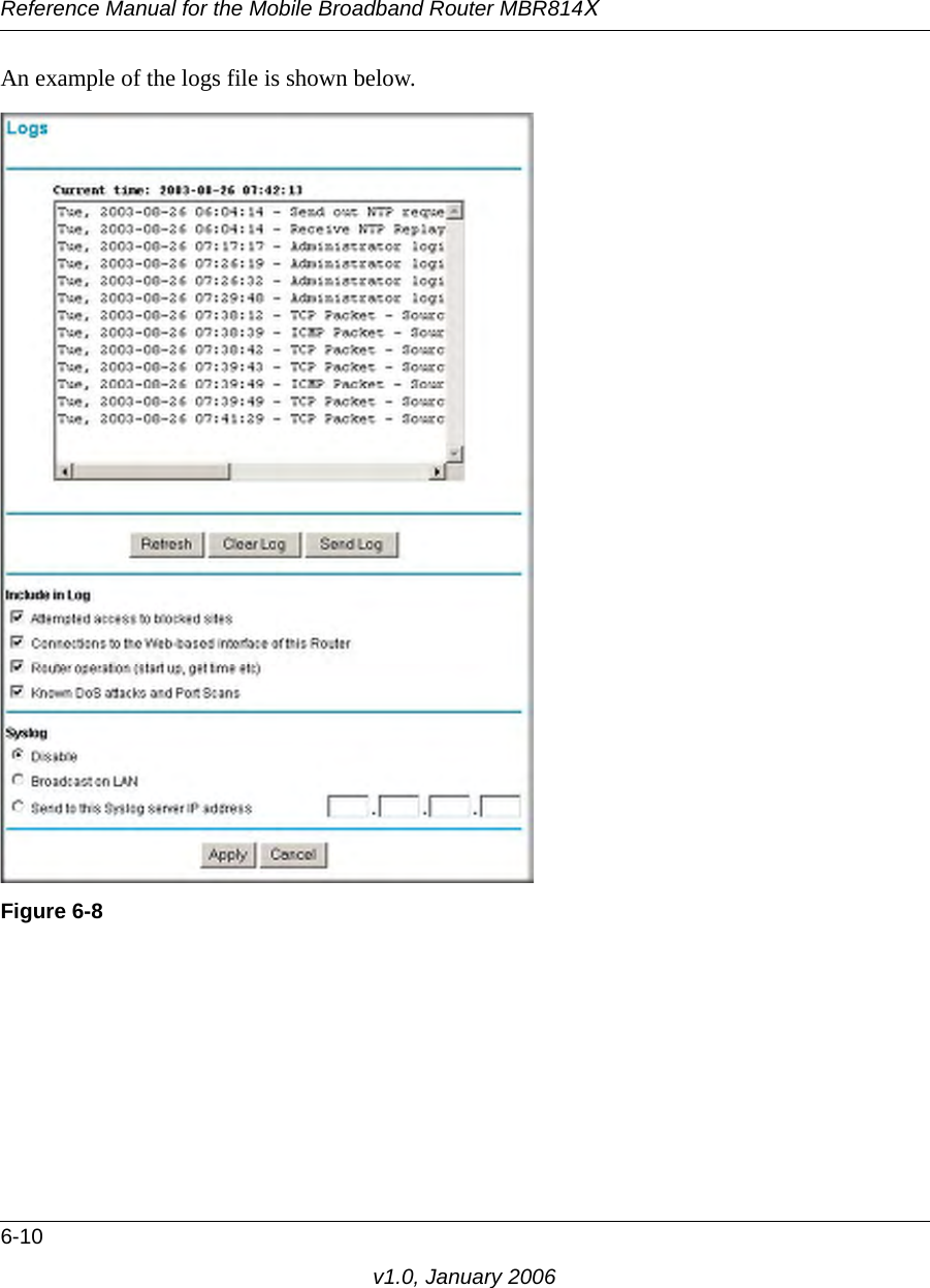 Reference Manual for the Mobile Broadband Router MBR814X6-10v1.0, January 2006An example of the logs file is shown below. Figure 6-8