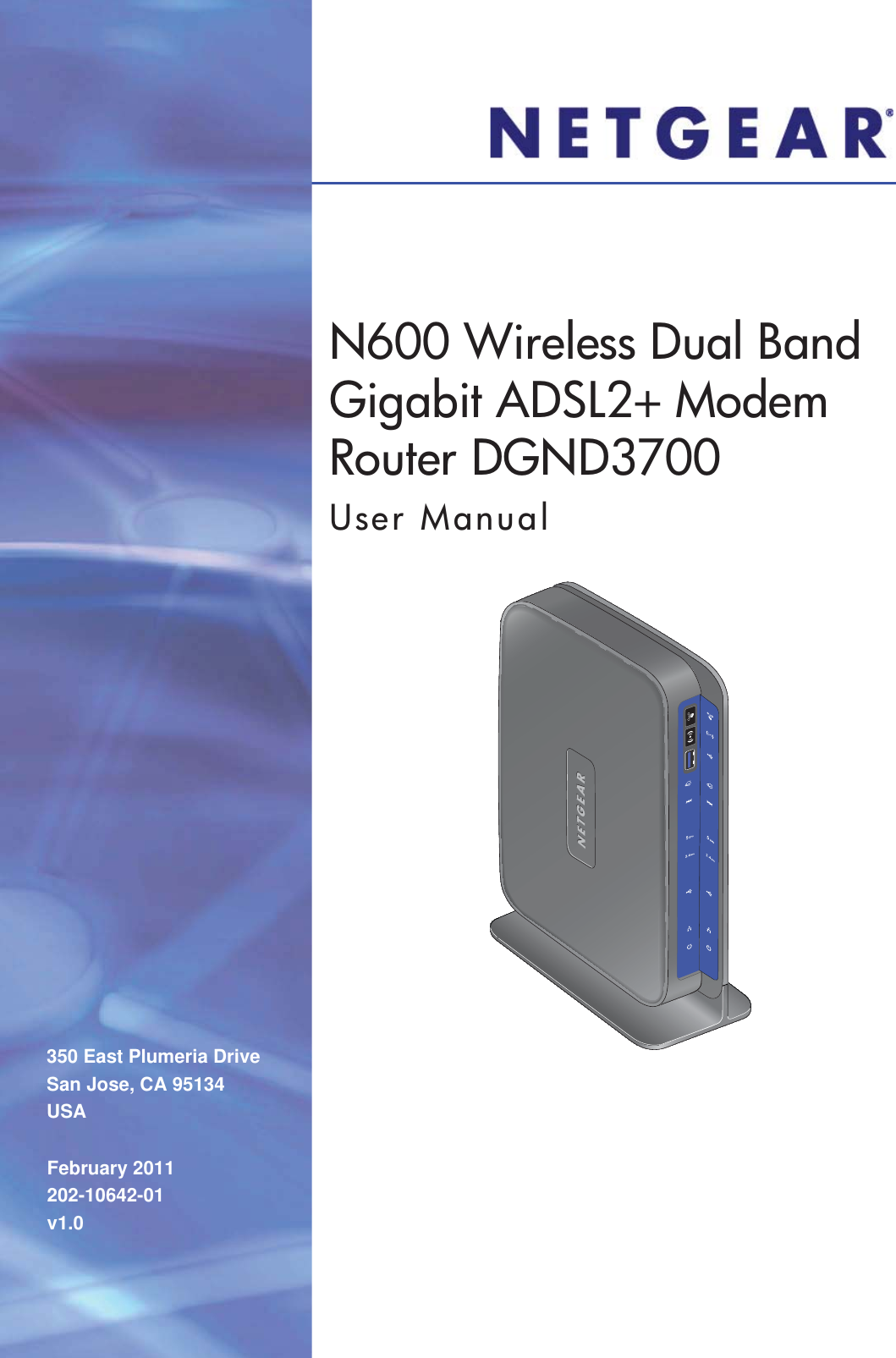 350 East Plumeria DriveSan Jose, CA 95134USAFebruary 2011202-10642-01v1.0N600 Wireless Dual Band Gigabit ADSL2+ Modem Router DGND3700User Manual