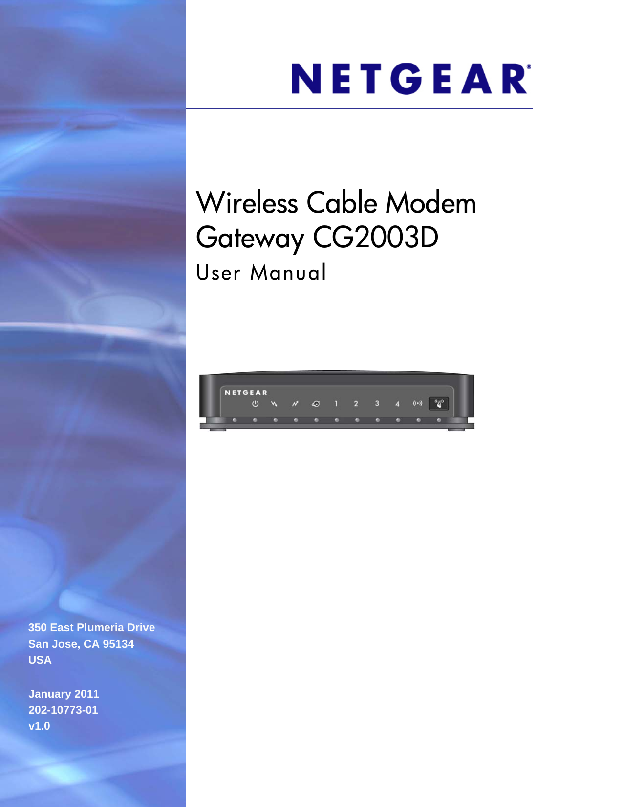 350 East Plumeria DriveSan Jose, CA 95134USAJanuary 2011202-10773-01v1.0Wireless Cable Modem Gateway CG2003DUser Manual