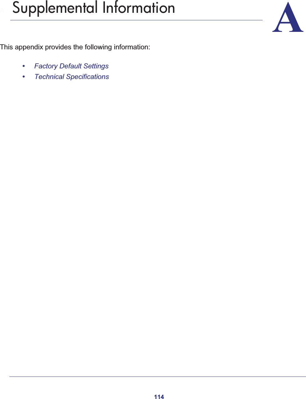 114AA. Supplemental InformationThis appendix provides the following information:•Factory Default Settings•Technical Specifications