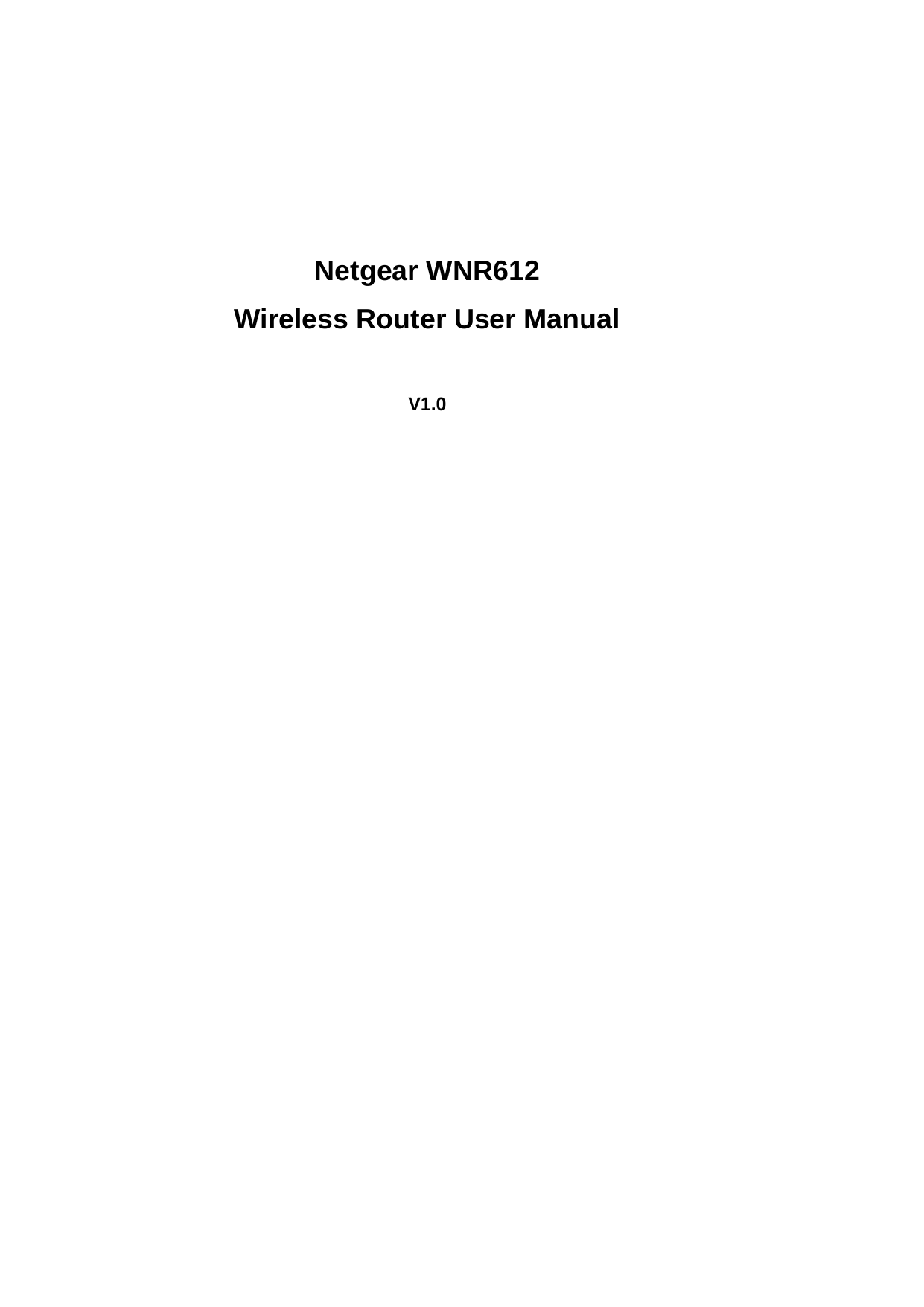      Netgear WNR612   Wireless Router User Manual  V1.0    