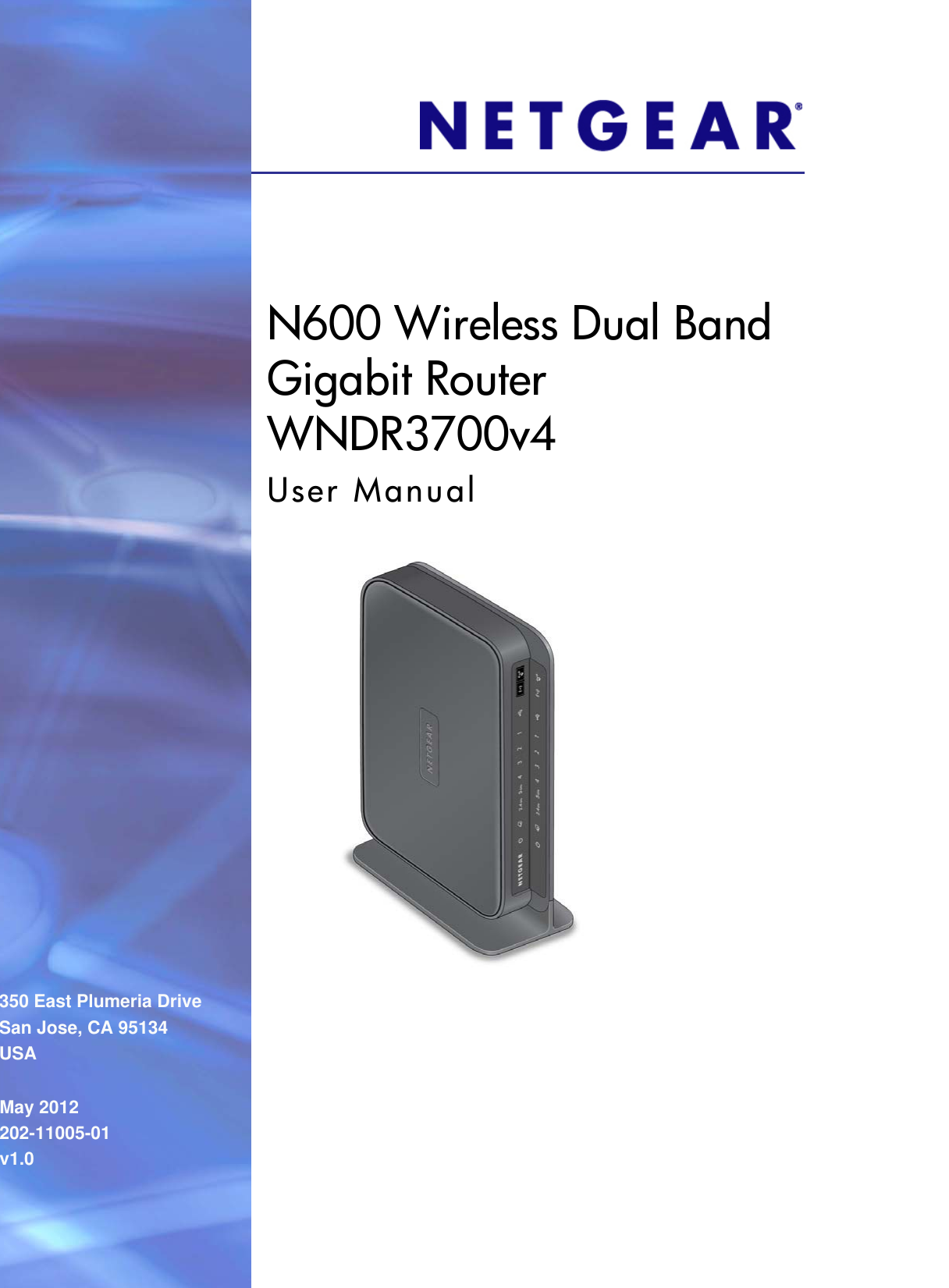 350 East Plumeria DriveSan Jose, CA 95134USAMay 2012202-11005-01v1.0N600 Wireless Dual Band Gigabit Router WNDR3700v4User Manual