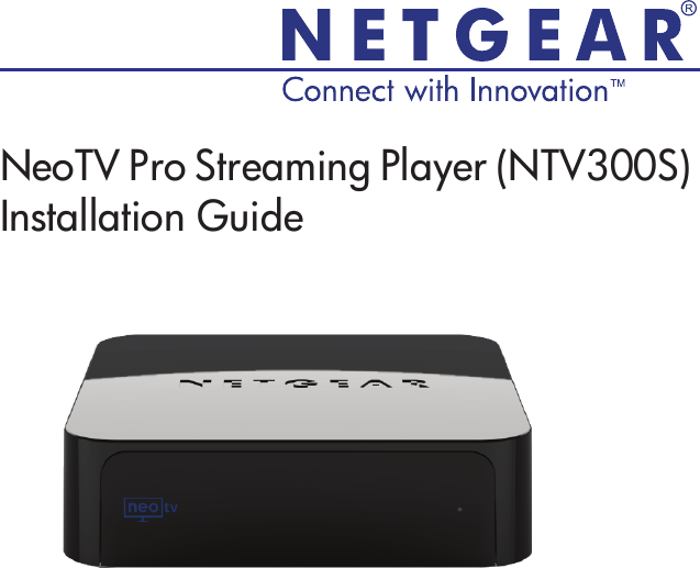 NeoTV Pro Streaming Player (NTV300S) Installation Guide