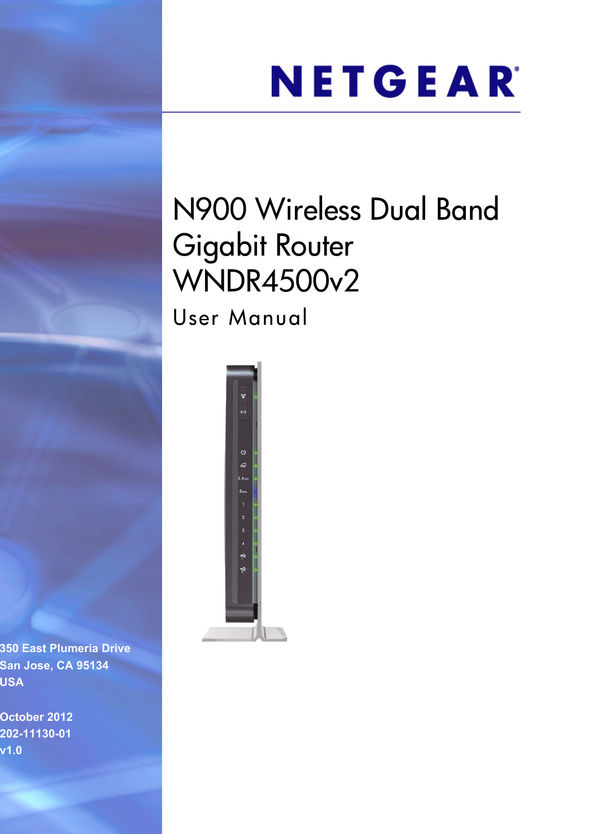 350 East Plumeria DriveSan Jose, CA 95134USAOctober 2012202-11130-01v1.0N900 Wireless Dual Band Gigabit Router WNDR4500v2User Manual