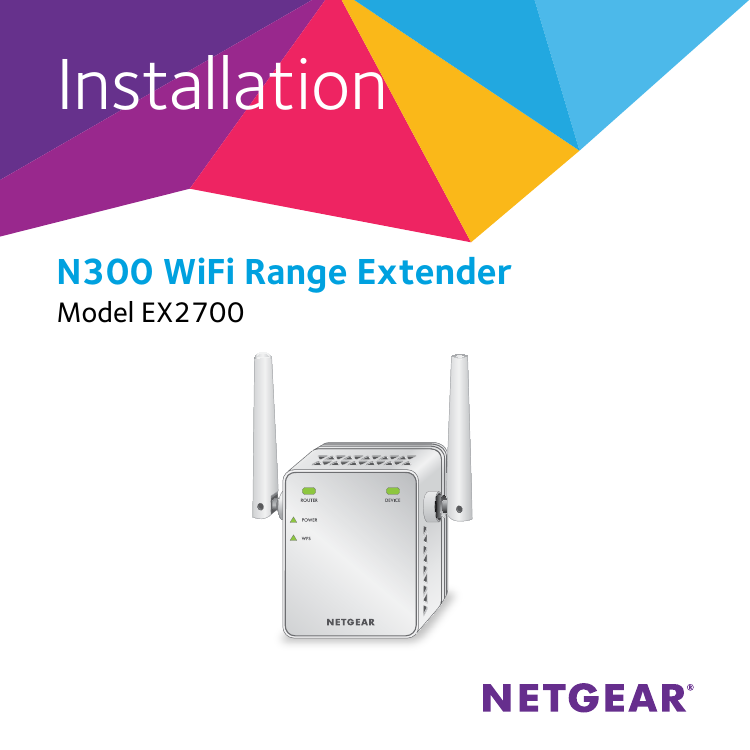 InstallationN300 WiFi Range ExtenderModel EX2700