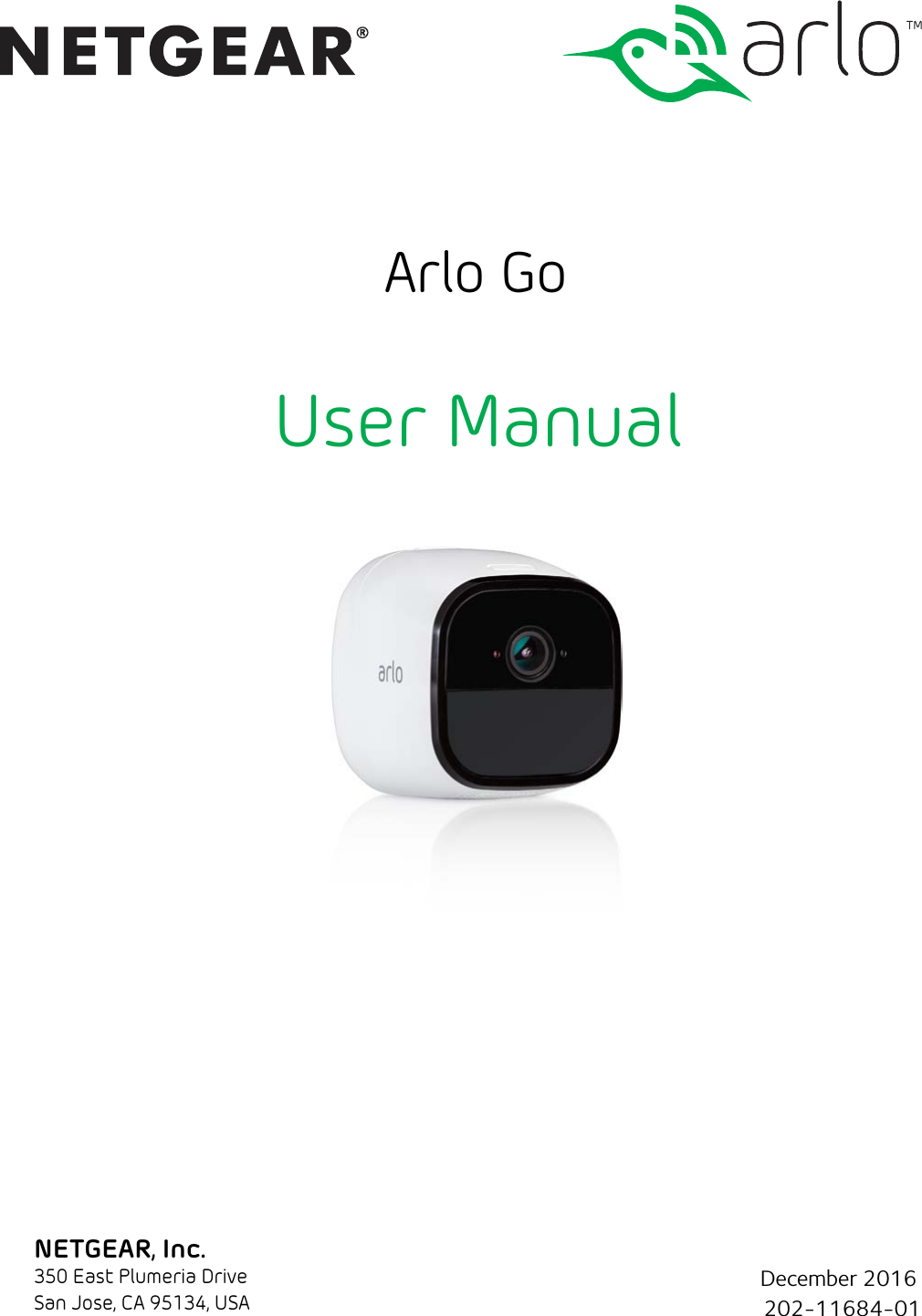 December 2016NETGEAR, Inc.350 East Plumeria DriveSan Jose, CA 95134, USA 202-11684-01User ManualArlo Go Mobile HD Security CameraDRAFT