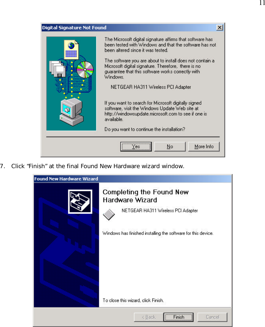  11  7. Click “Finish” at the final Found New Hardware wizard window.  