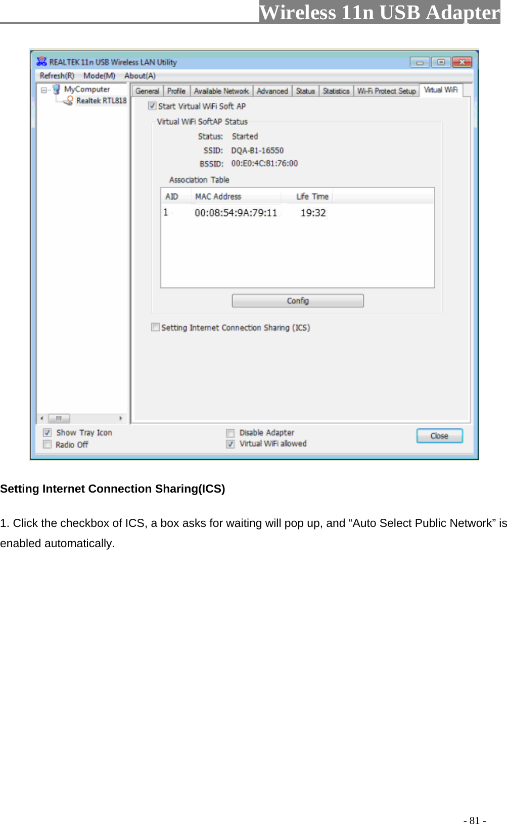                     Wireless 11n USB Adapter        Setting Internet Connection Sharing(ICS) 1. Click the checkbox of ICS, a box asks for waiting will pop up, and “Auto Select Public Network” is enabled automatically.                                                                                         - 81 - 