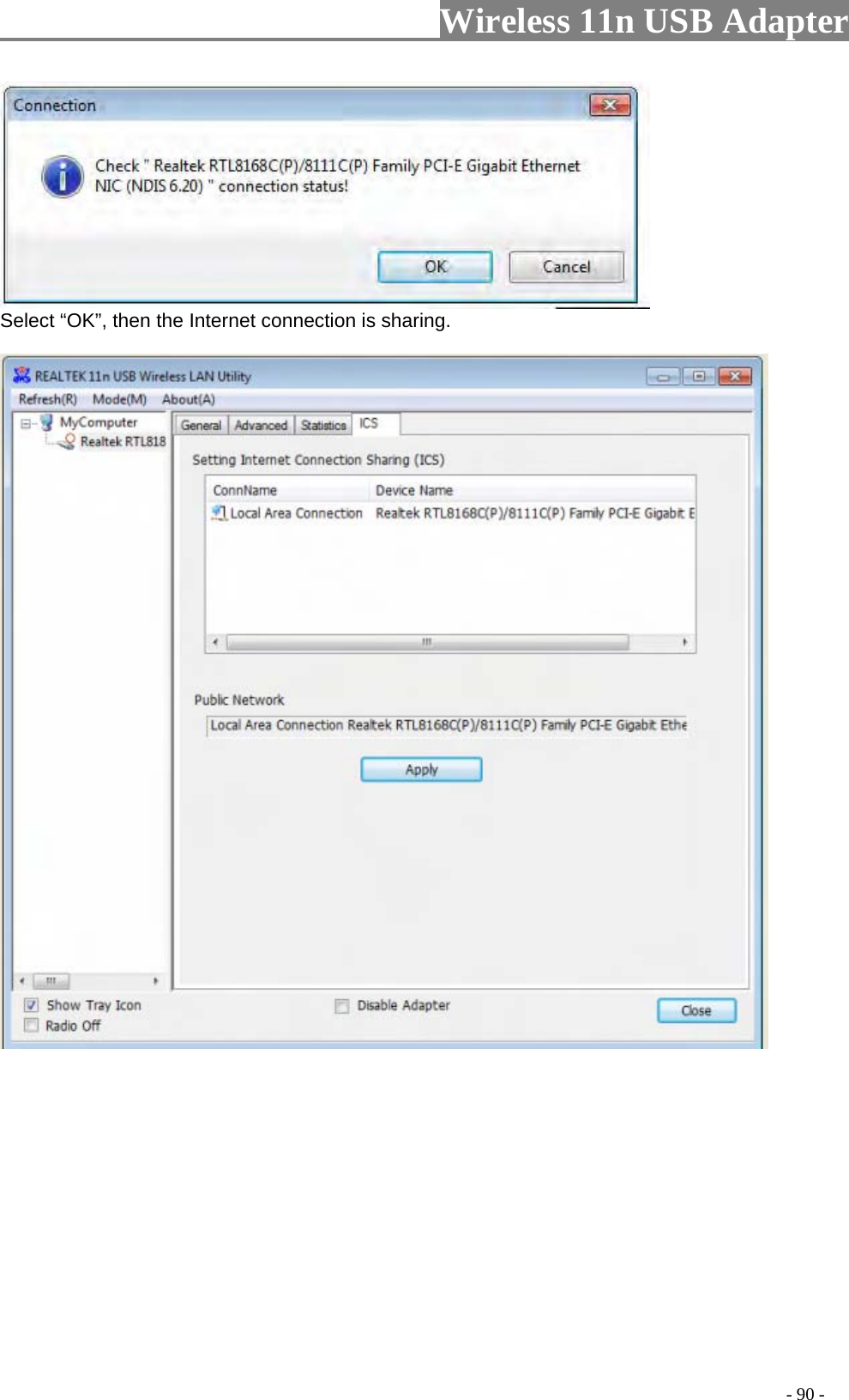                     Wireless 11n USB Adapter        Select “OK”, then the Internet connection is sharing.                                                                                              - 90 - 