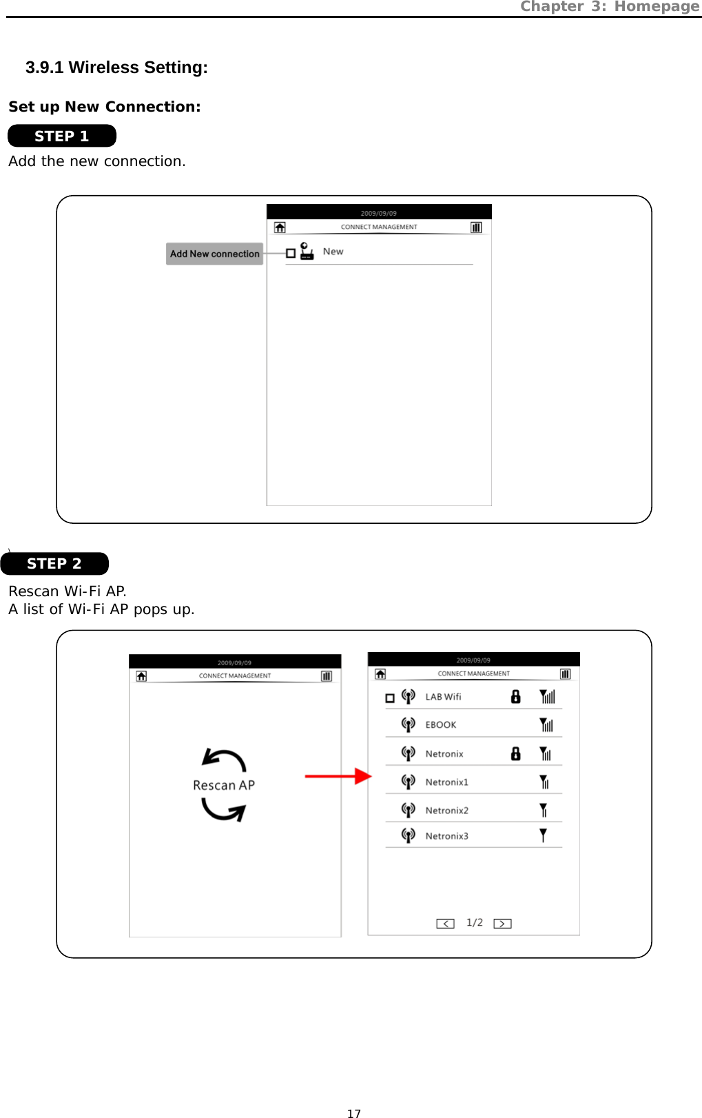 Chapter 3: Homepage   17 3.9.1 Wireless Setting: Set up New Connection:   Add the new connection.      \  Rescan Wi-Fi AP.  A list of Wi-Fi AP pops up.     STEP 1 STEP 2 