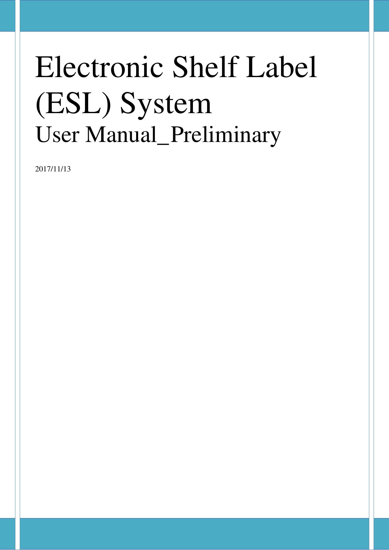   Electronic Shelf Label (ESL) System User Manual_ Preliminary  2017/11/13         