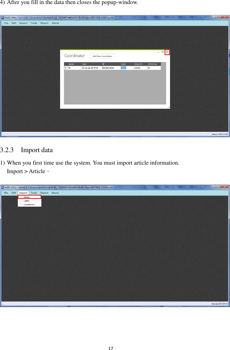 17 4) After you fill in the data then closes the popup-window.  3.2.3 Import data 1) When you first time use the system. You must import article information.   Import &gt; Article。    