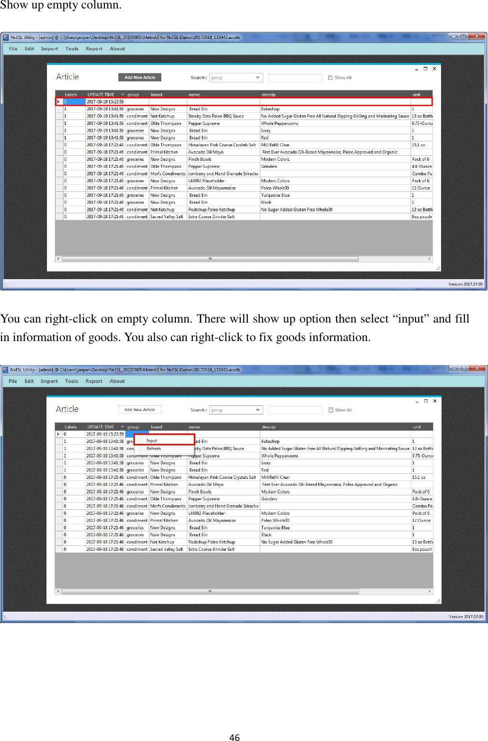 46 Show up empty column.  You can right-click on empty column. There will show up option then select “input” and fill in information of goods. You also can right-click to fix goods information.    