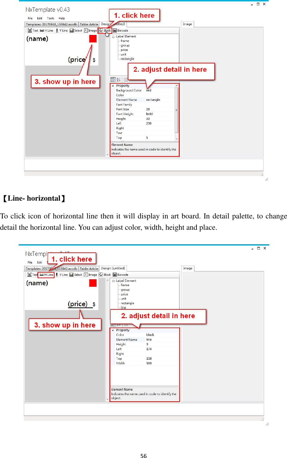 56  【Line- horizontal】 To click icon of horizontal line then it will display in art board. In detail palette, to change detail the horizontal line. You can adjust color, width, height and place.  