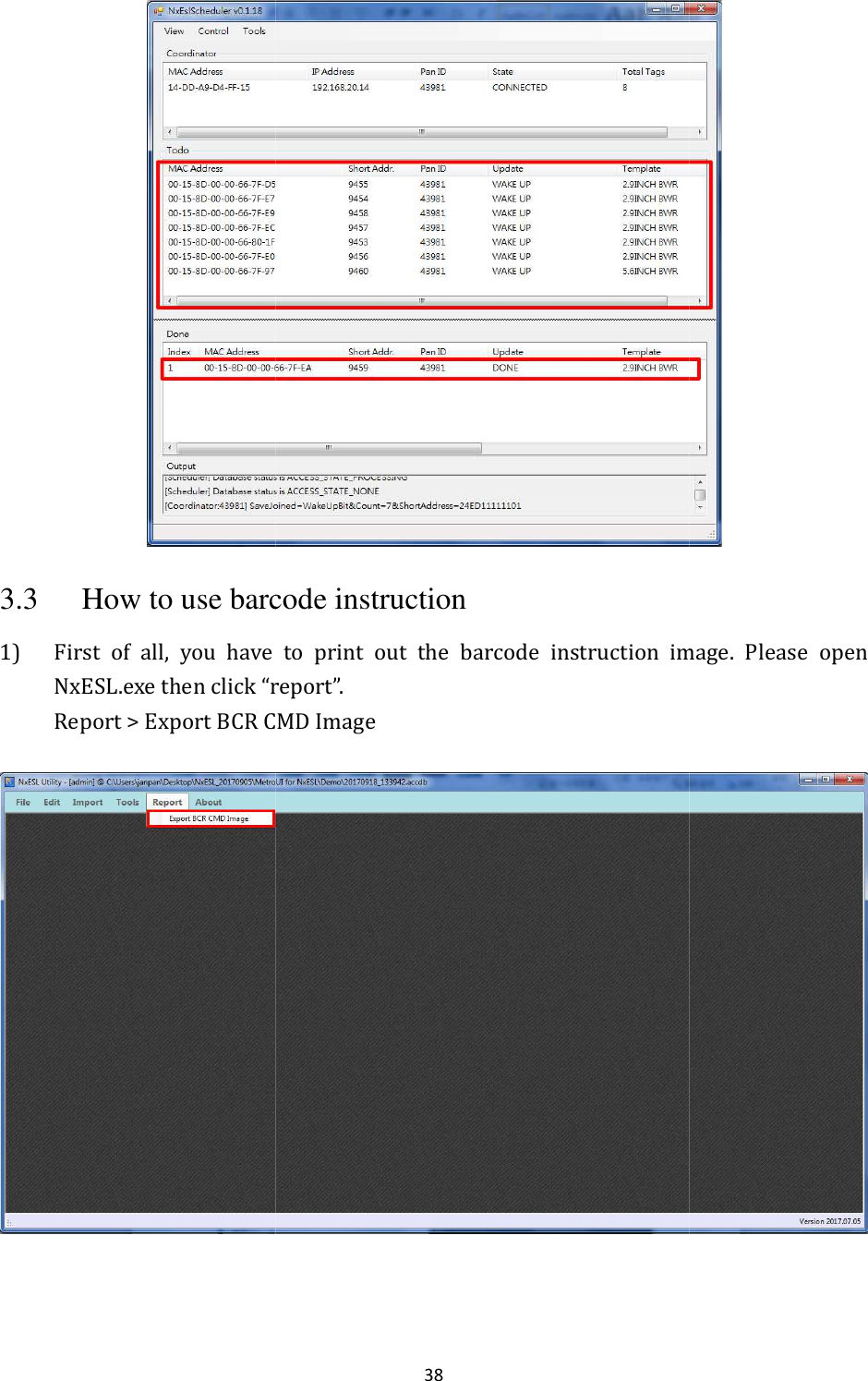 3.3 How to use barcode1) First  of  all,  you  have  to  print  out  the  barcode  instruction  image. NxESL.exe then click “reportReport &gt; Export BCR CMD 38 arcode instruction irst  of  all,  you  have  to  print  out  the  barcode  instruction  image. report”.   CMD Image  irst  of  all,  you  have  to  print  out  the  barcode  instruction  image. Please  open  