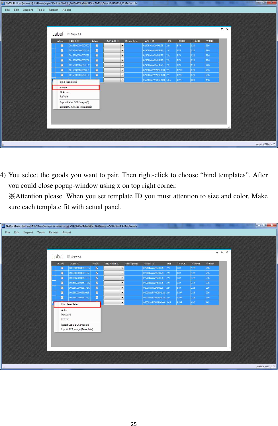 25   4) You select the goods you want to pair. Then right-click to choose “bind templates”. After you could close popup-window using x on top right corner. ※Attention please. When you set template ID you must attention to size and color. Make sure each template fit with actual panel.     