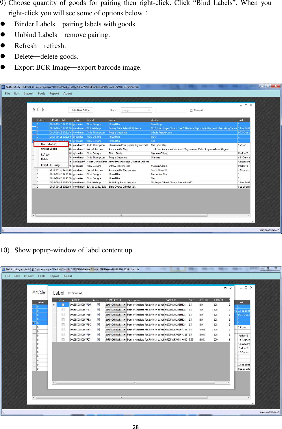 28 9) Choose  quantity  of  goods  for  pairing  then  right-click.  Click  “Bind  Labels”.  When  you right-click you will see some of options below：  Binder Labels─pairing labels with goods  Unbind Labels─remove pairing.  Refresh─refresh.  Delete─delete goods.  Export BCR Image─export barcode image.  10) Show popup-window of label content up.  