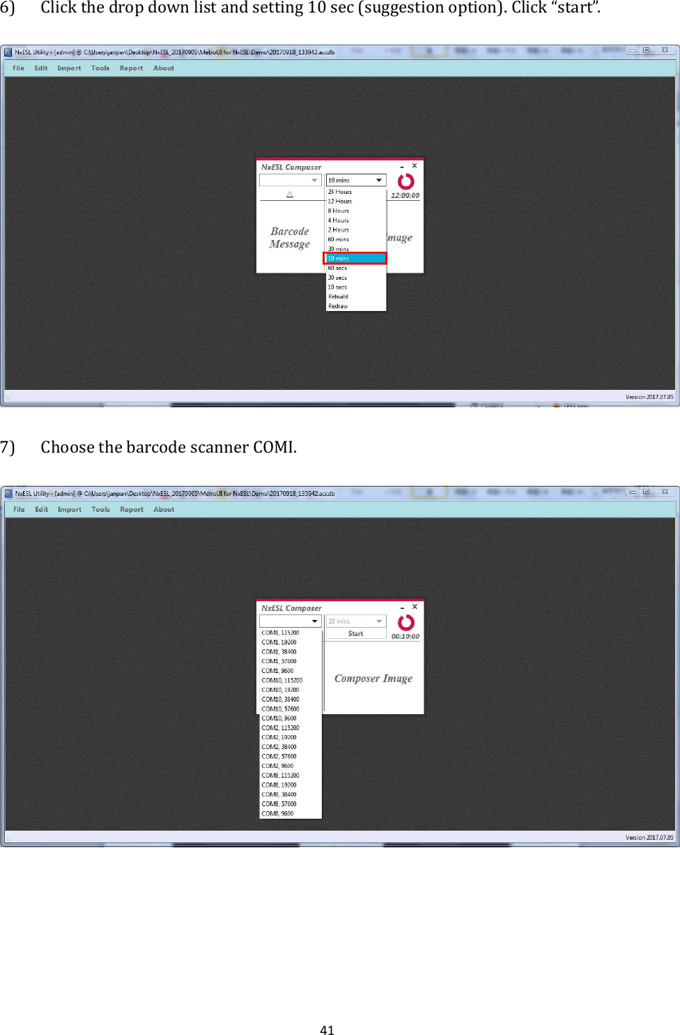 41 6) Click the drop down list and setting 10 sec (suggestion option). Click “start”.  7) Choose the barcode scanner COMI.     