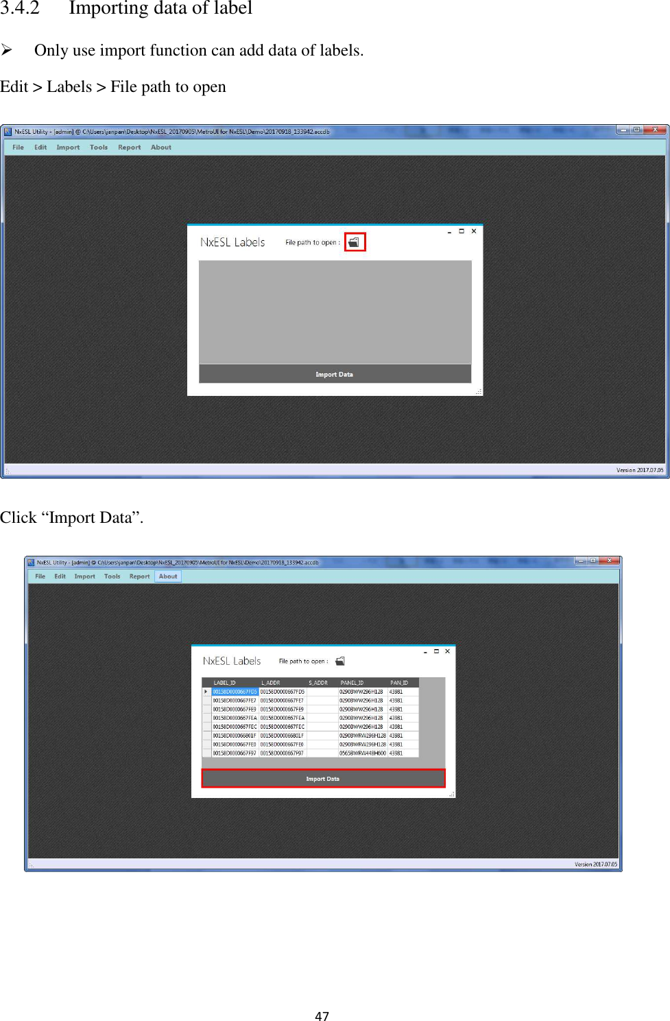 47 3.4.2  Importing data of label   Only use import function can add data of labels. Edit &gt; Labels &gt; File path to open  Click “Import Data”.    