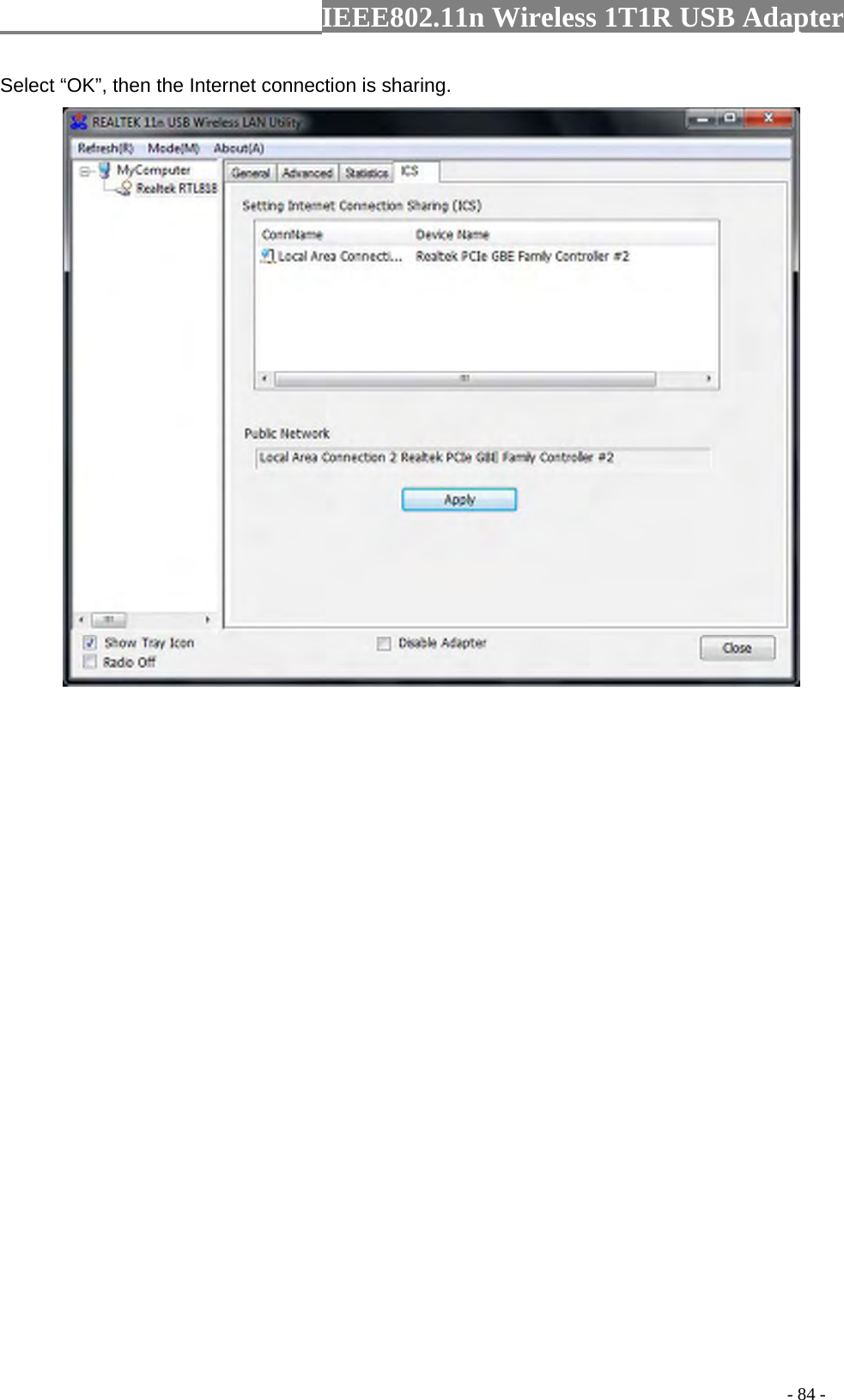                  IEEE802.11n Wireless 1T1R USB Adapter                                                                                          - 84 - Select “OK”, then the Internet connection is sharing.  