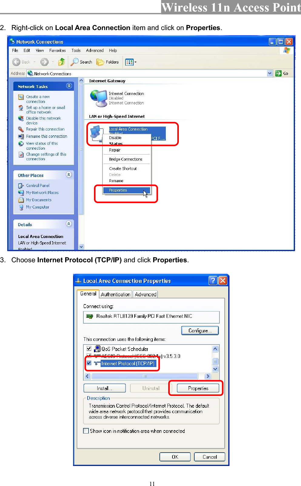 Wireless 11n Access Point 112. Right-click on Local Area Connection item and click on Properties.3. Choose Internet Protocol (TCP/IP) and click Properties.