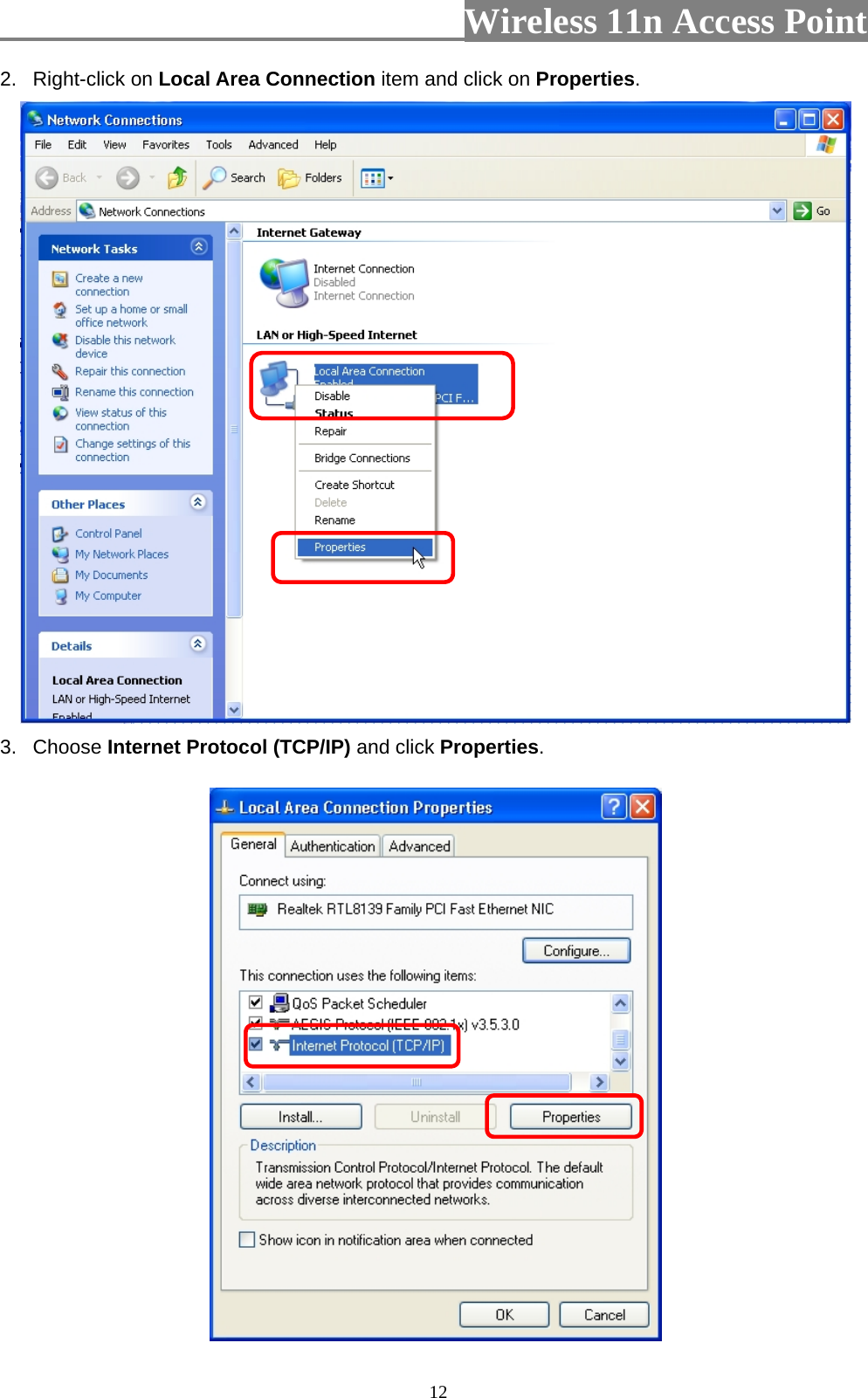                          Wireless 11n Access Point   122. Right-click on Local Area Connection item and click on Properties.   3. Choose Internet Protocol (TCP/IP) and click Properties.   