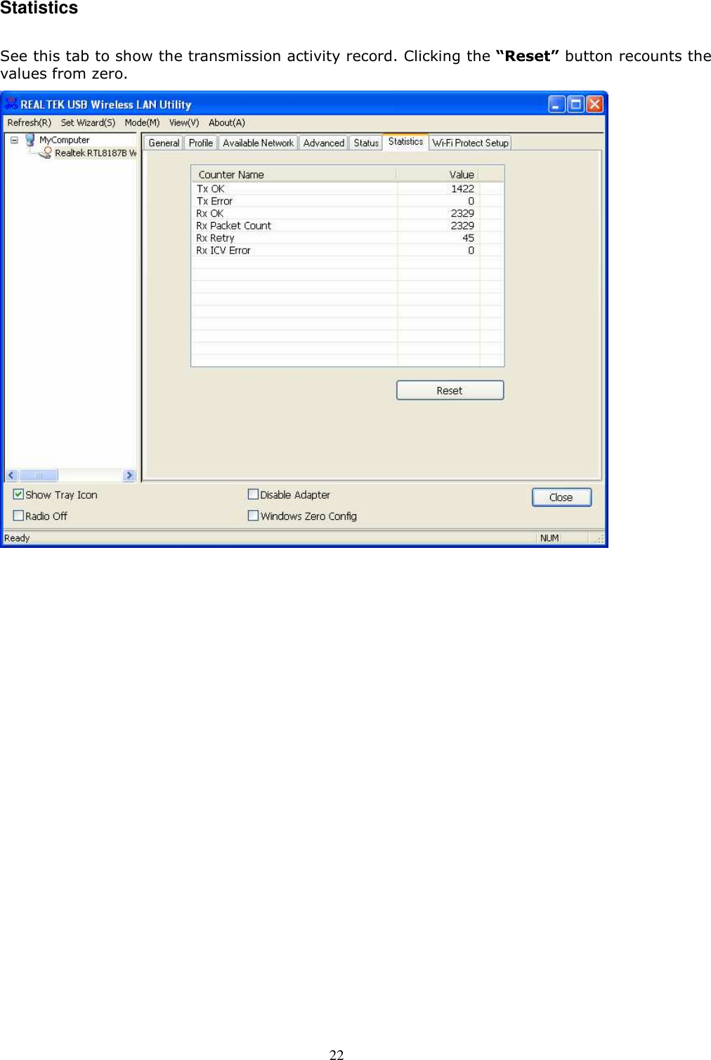  22 Statistics  See this tab to show the transmission activity record. Clicking the “Reset” button recounts the values from zero.    