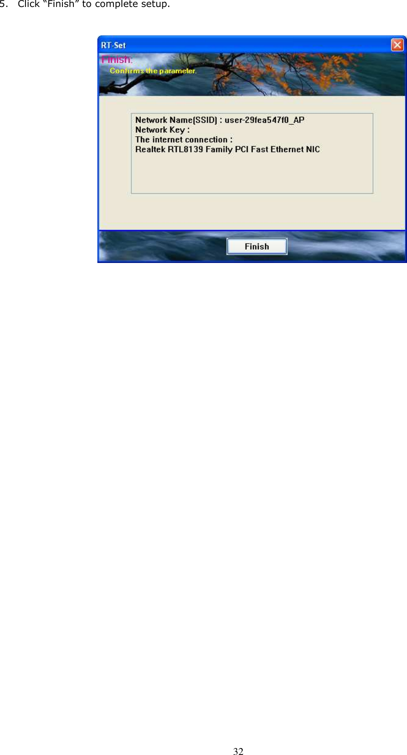  32 5. Click “Finish” to complete setup.    