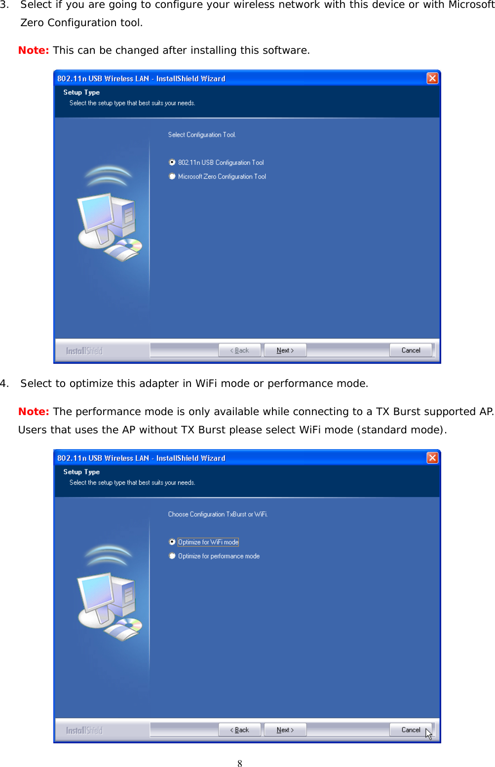  83. Select if you are going to configure your wireless network with this device or with Microsoft Zero Configuration tool.  Note: This can be changed after installing this software.   4. Select to optimize this adapter in WiFi mode or performance mode. Note: The performance mode is only available while connecting to a TX Burst supported AP. Users that uses the AP without TX Burst please select WiFi mode (standard mode).  