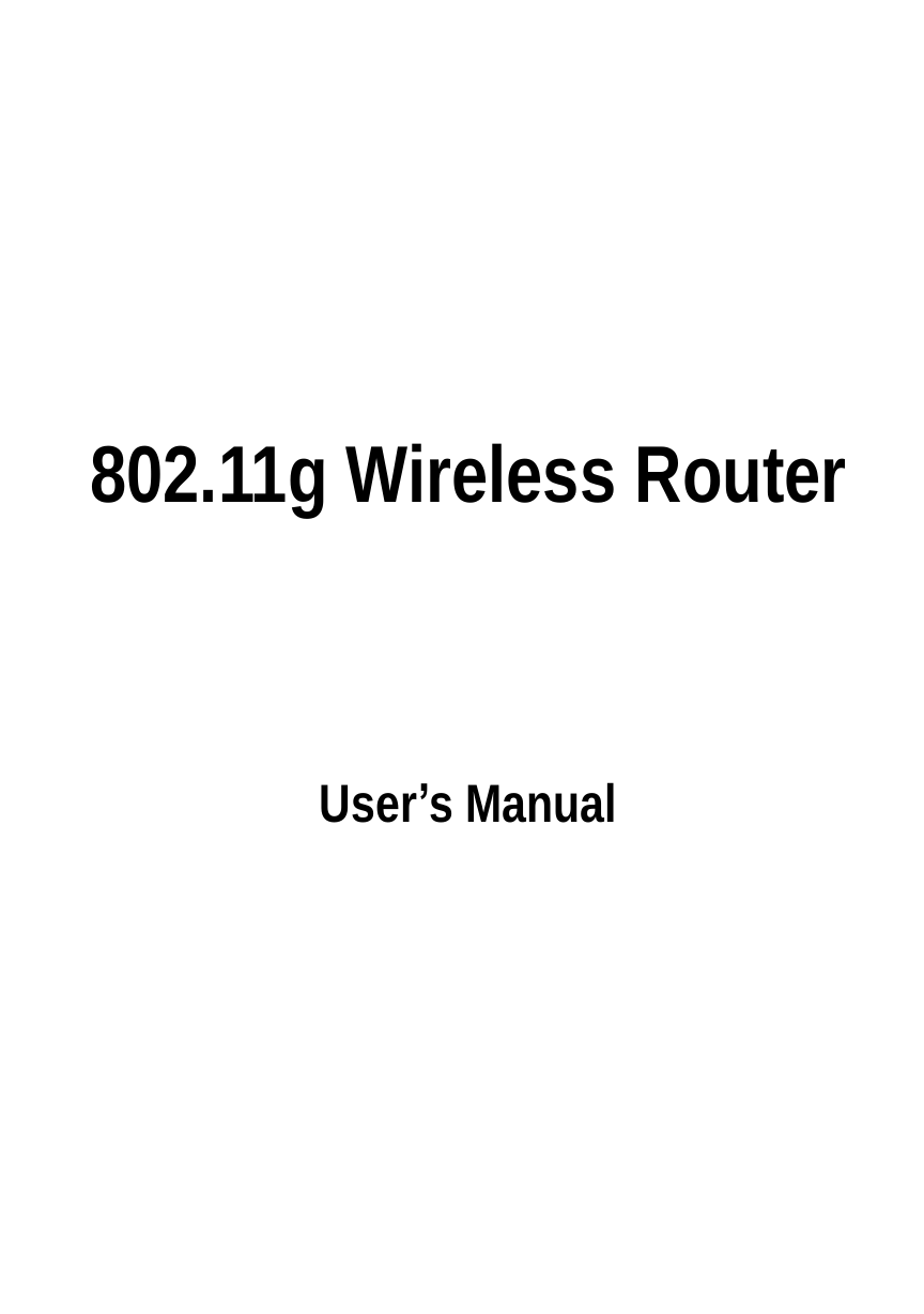           802.11g Wireless Router      User’s Manual 