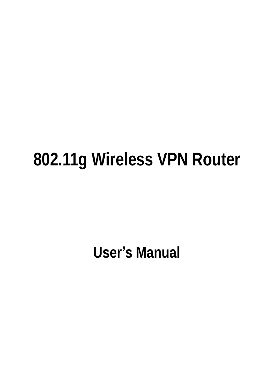             802.11g Wireless VPN Router      User’s Manual 