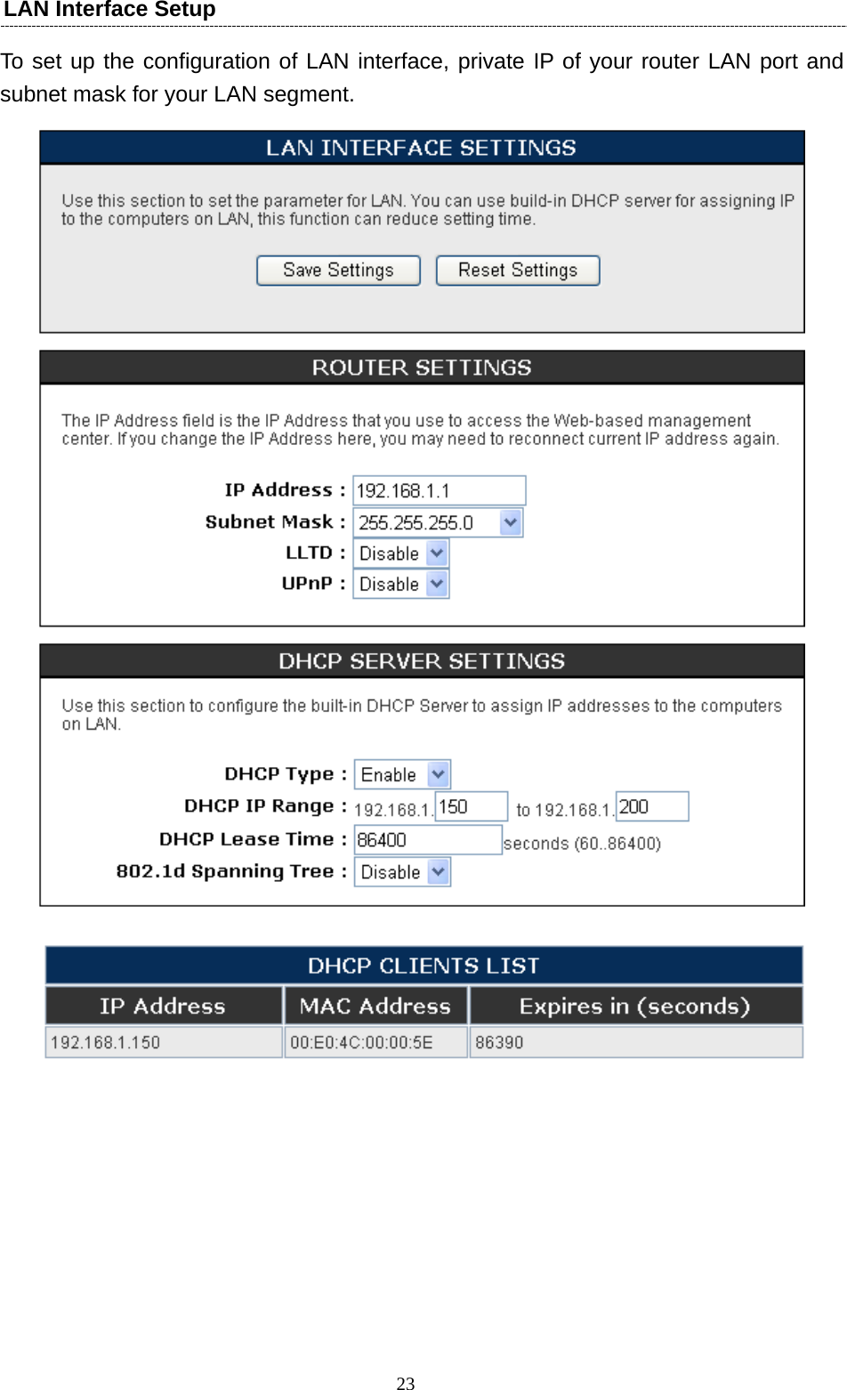   23LAN Interface Setup To set up the configuration of LAN interface, private IP of your router LAN port and subnet mask for your LAN segment.        