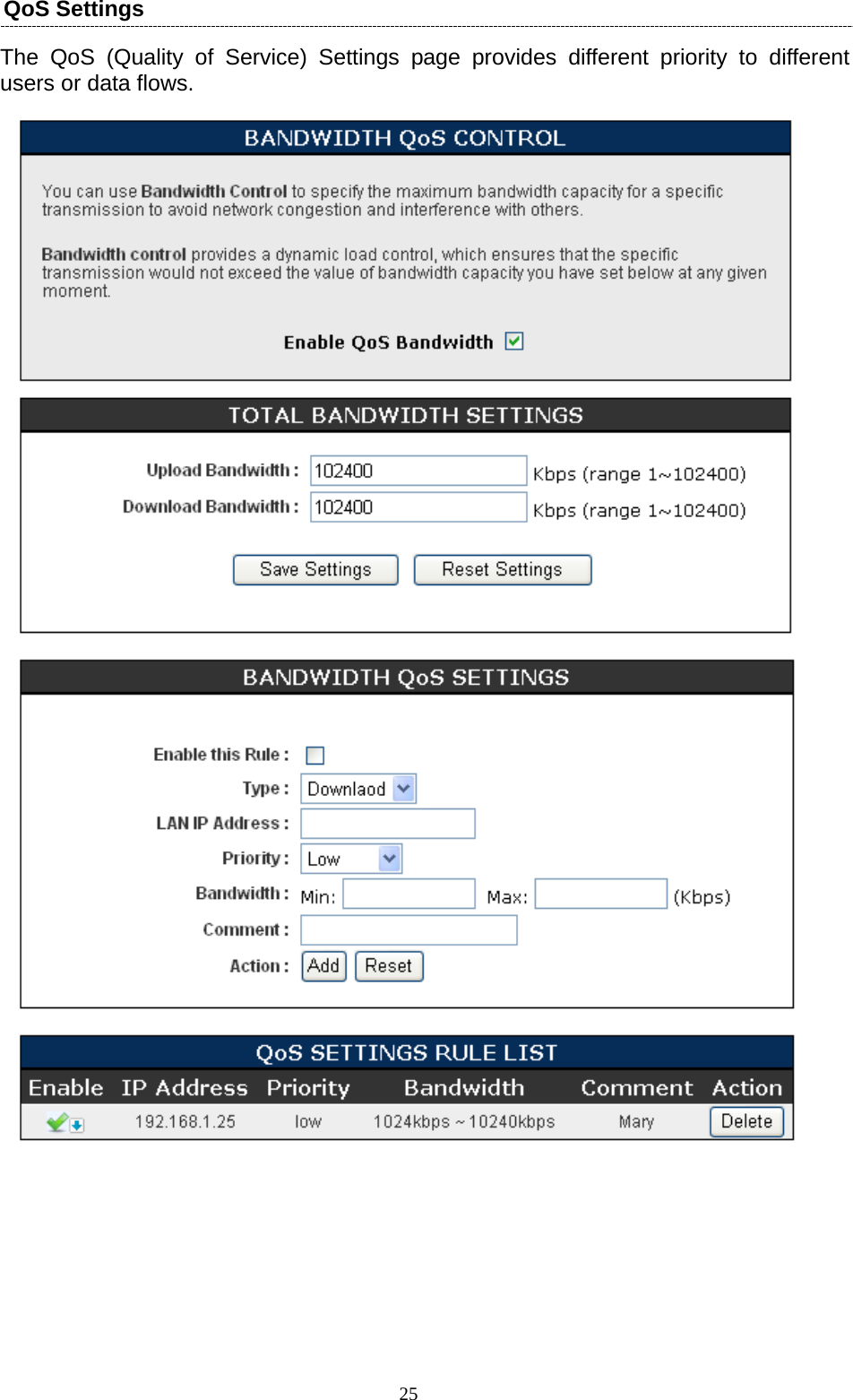   25QoS Settings   The QoS (Quality of Service) Settings page provides different priority to different users or data flows.   