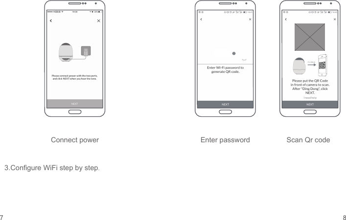 3.Configure WiFi step by step.Connect power Enter password Scan Qr code
