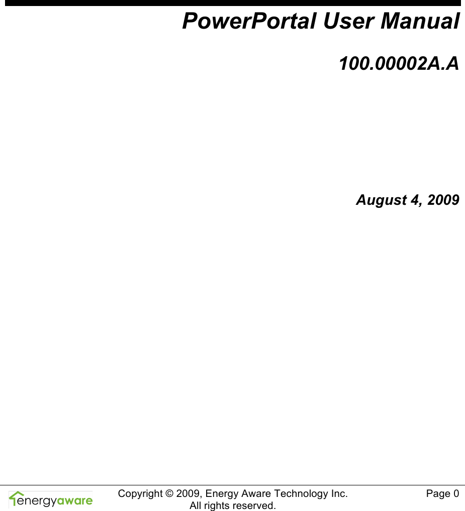  Copyright &copy; 2009, Energy Aware Technology Inc.  All rights reserved.     Page 0   PowerPortal User Manual 100.00002A.A  August 4, 2009  