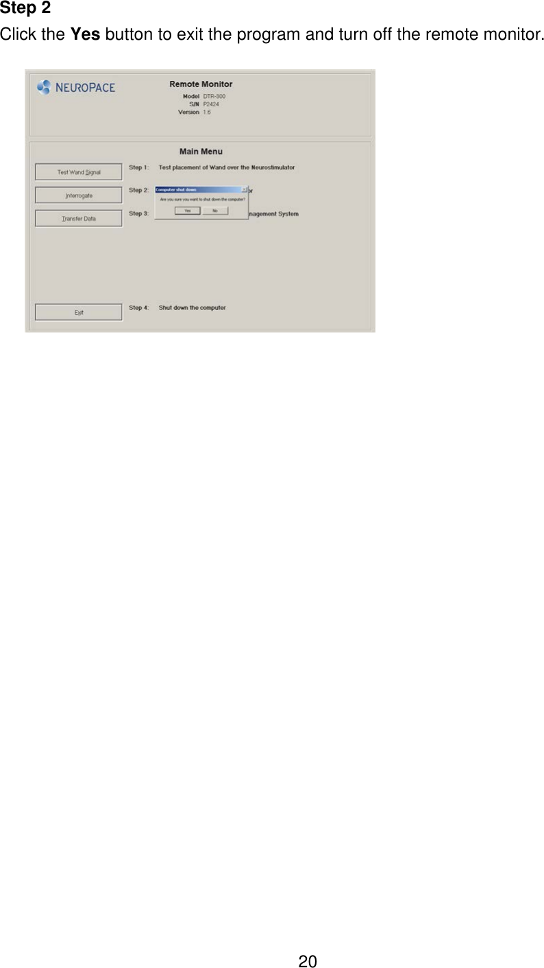20 Step 2 Click the Yes button to exit the program and turn off the remote monitor.      
