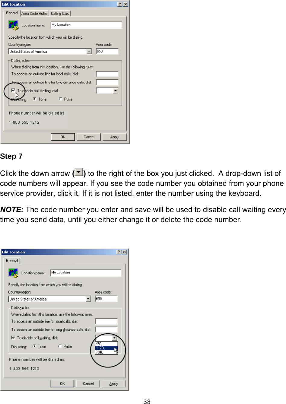  Step 7 Click the down arrow ( ) to the right of the box you just clicked.  A drop-down list of code numbers will appear. If you see the code number you obtained from your phone service provider, click it. If it is not listed, enter the number using the keyboard. NOTE: The code number you enter and save will be used to disable call waiting every time you send data, until you either change it or delete the code number.    38