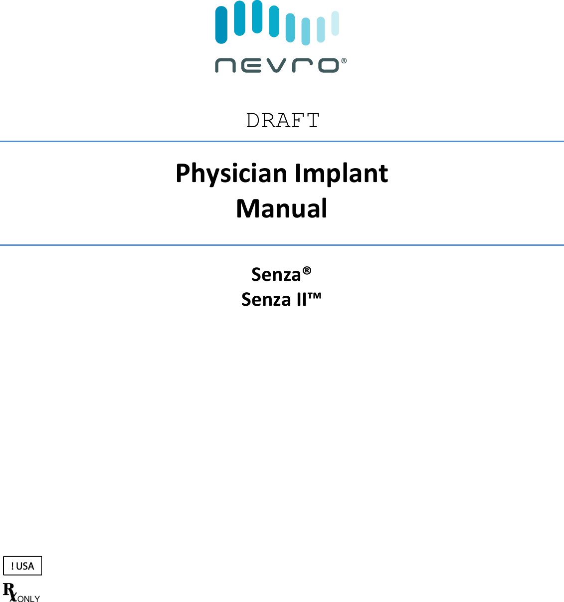        Physician Implant  Manual   Senza® Senza II™                      ONLY DRAFT