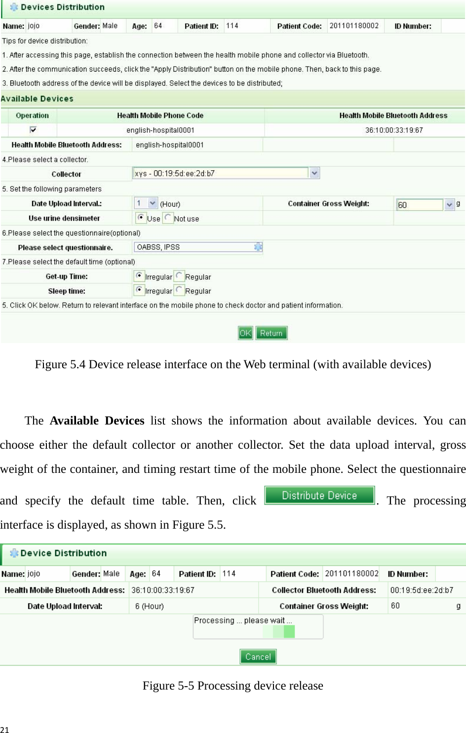 21 Figure 5.4 Device release interface on the Web terminal (with available devices)  The  Available Devices list shows the information about available devices. You can choose either the default collector or another collector. Set the data upload interval, gross weight of the container, and timing restart time of the mobile phone. Select the questionnaire and specify the default time table. Then, click  . The processing interface is displayed, as shown in Figure 5.5.  Figure 5-5 Processing device release   