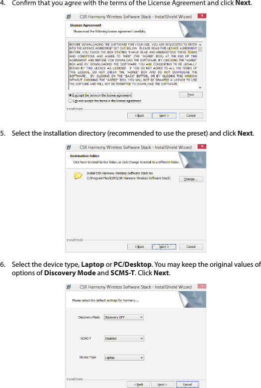 4.  Next.5.  Select the installation directory (recommended to use the preset) and click Next.6.  Select the device type, Laptop or PC/Desktop. You may keep the original values of options of Discovery Mode and SCMS-T. Click Next.