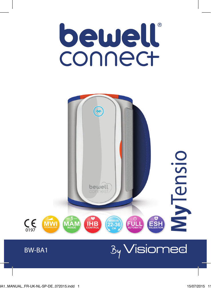 BewellConnect - BW-BA1 - User Manual - 0120151BW-BA1MyTensio0197BW-BA1_MANUAL_FR-UK-NL-SP-DE_072015.indd   1 15/07/2015   11:48