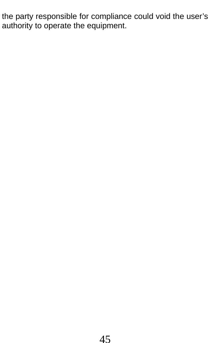  45 the party responsible for compliance could void the user’s authority to operate the equipment.     