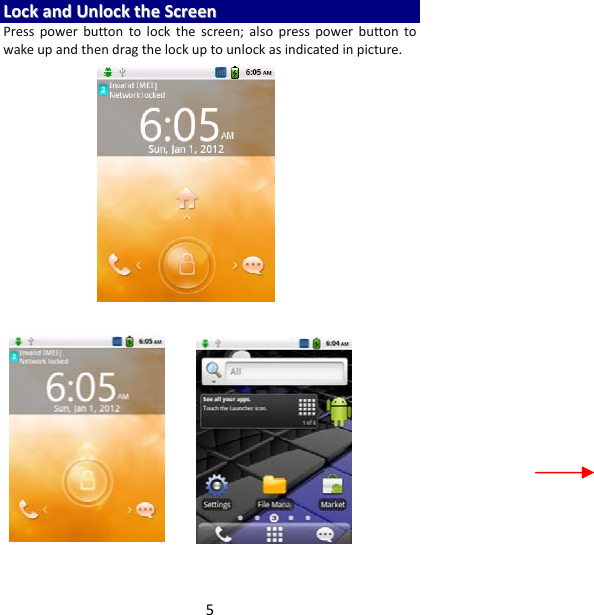 5LLoocckkaannddUUnnlloocckktthheeSSccrreeeennPresspowerbuttontolockthescreen;alsopresspowerbuttontowakeupandthendragthelockuptounlockasindicatedinpicture.