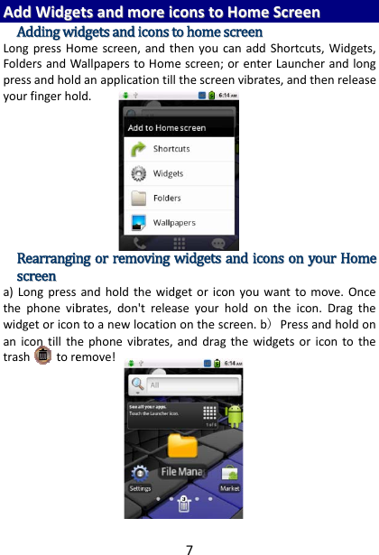AAddddWWiiddggeeAAddddiinnggwwiiLongpressHoFoldersandWpressandholdyourfingerhoRReeaarrrraannggiinnssccrreeeenna)Longpressthephonevibwidgetoriconanicontillthtrashtore eettssaannddmmoorreeiicciddggeettssaannddiiccoonnssttooomescreen,andthWallpaperstoHomedanapplicationtillold.nnggoorrrreemmoovviinnggwwandholdthewidgbrates,don&apos;treleasntoanewlocationephonevibrates,aemove!7ccoonnssttooHHoommeeSSoohhoommeessccrreeeennhenyoucanaddShescreen;orenterLthescreenvibrateswwiiddggeettssaannddiiccoonnssgetoriconyouwaseyourholdonthonthescreen.b) anddragthewidgeSSccrreeeennhortcuts,Widgets,Launcherandlongs,andthenreleasessoonnyyoouurrHHoommeenttomove.Onceheicon.DragthePressandholdonetsoricontothe